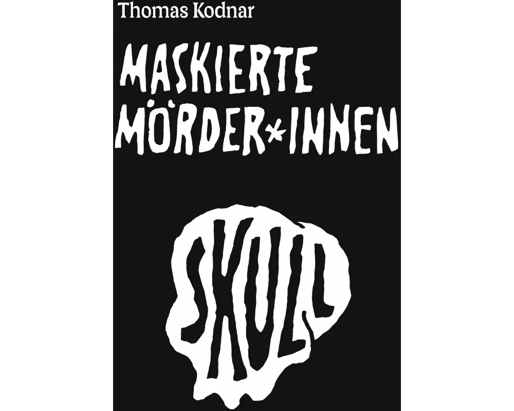 Maskierte Mörder*innen: SKULL