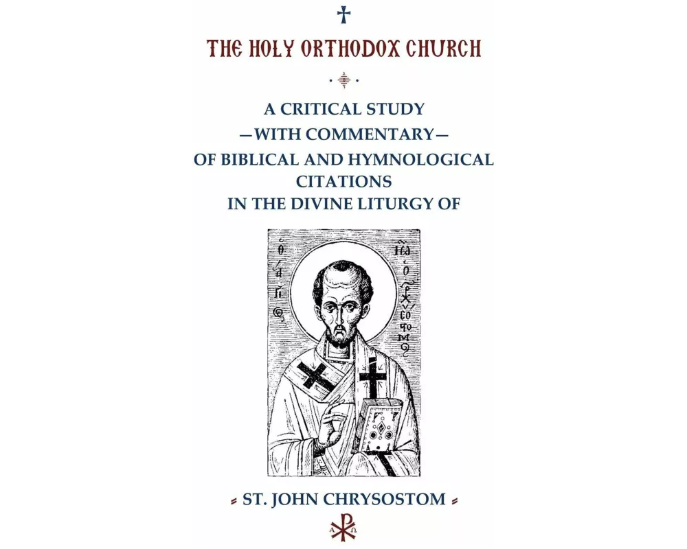 A Critical Study with Commentary of Biblical and Hymnological Citations in the Divine Liturgy of St. John Chrysostom