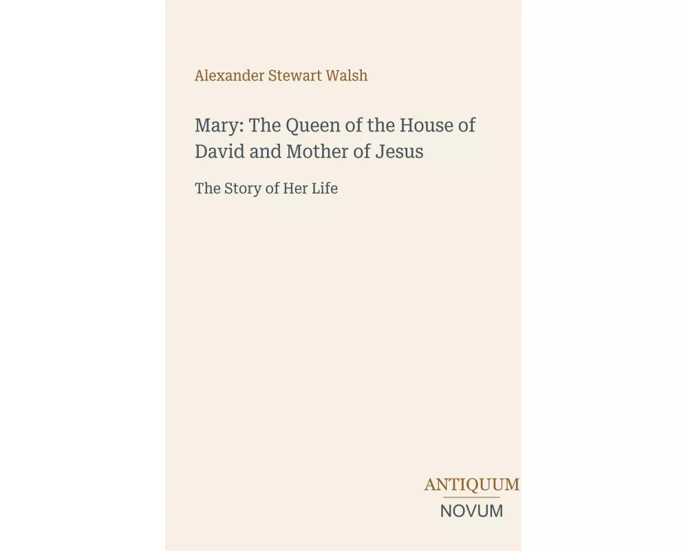 Mary: The Queen of the House of David and Mother of Jesus