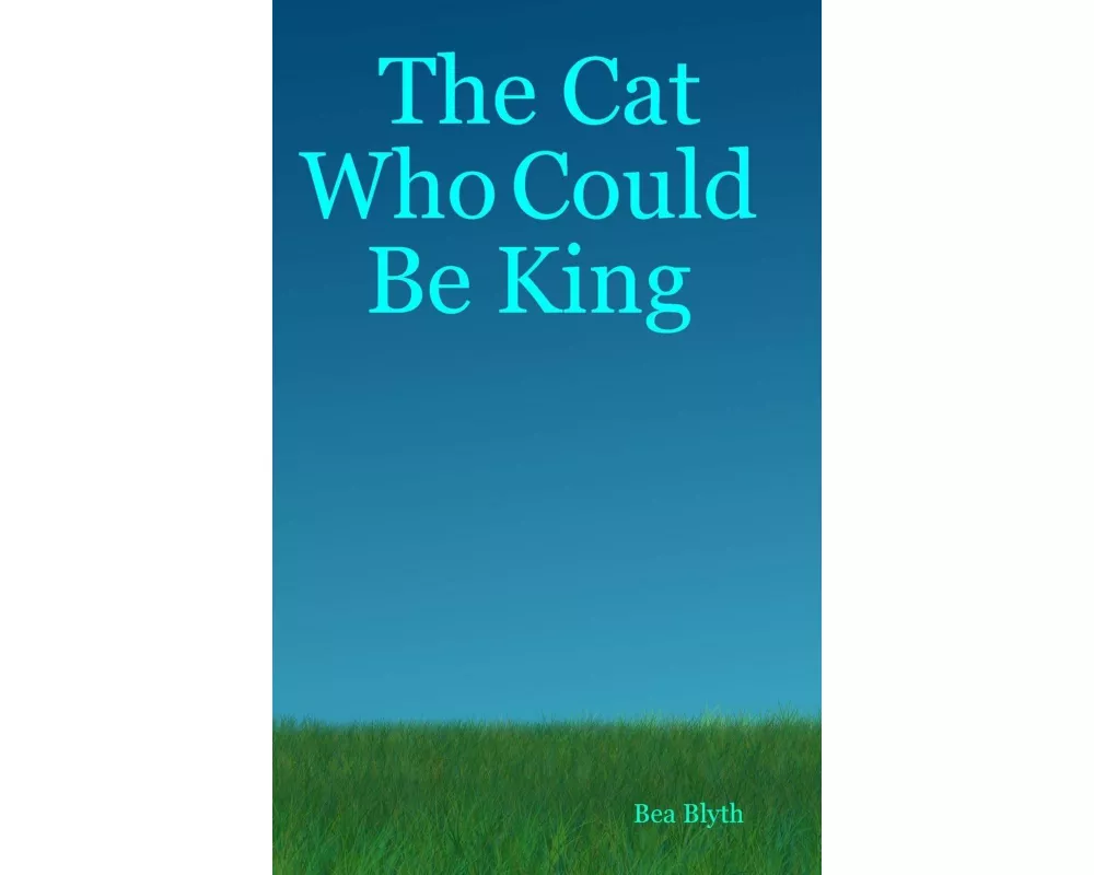 The Cat Who Could Be King