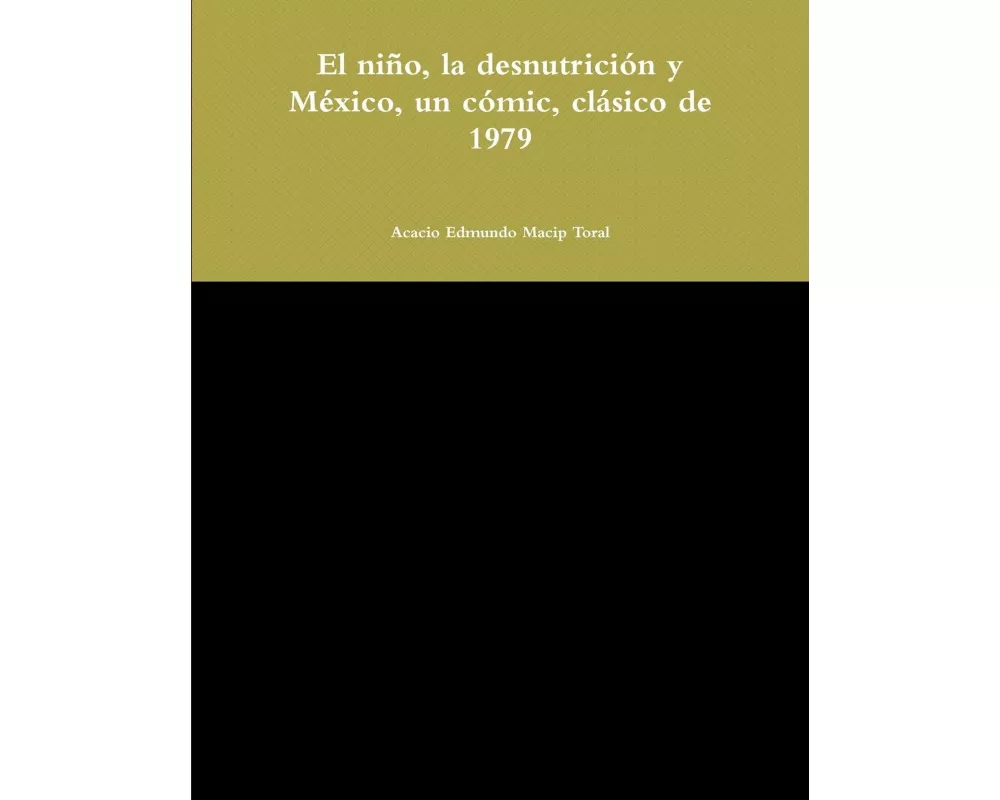 El niño, la desnutrición y México, un cómic, clásico de 1979