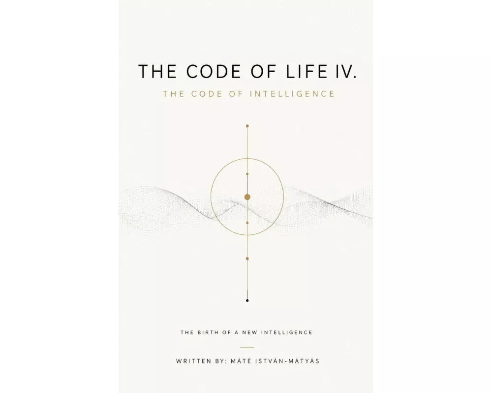 The Code of Life IV. - The Code of Intelligence
