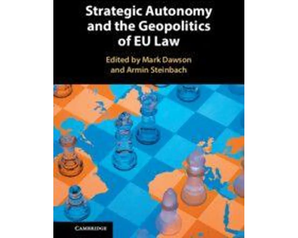 Strategic Autonomy and the Geopolitics of EU Law