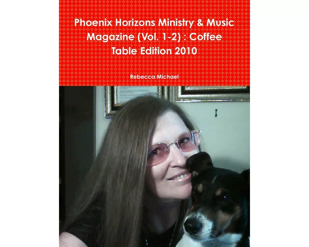 Phoenix Horizons Ministry & Music Magazine (Vol. 1-2)