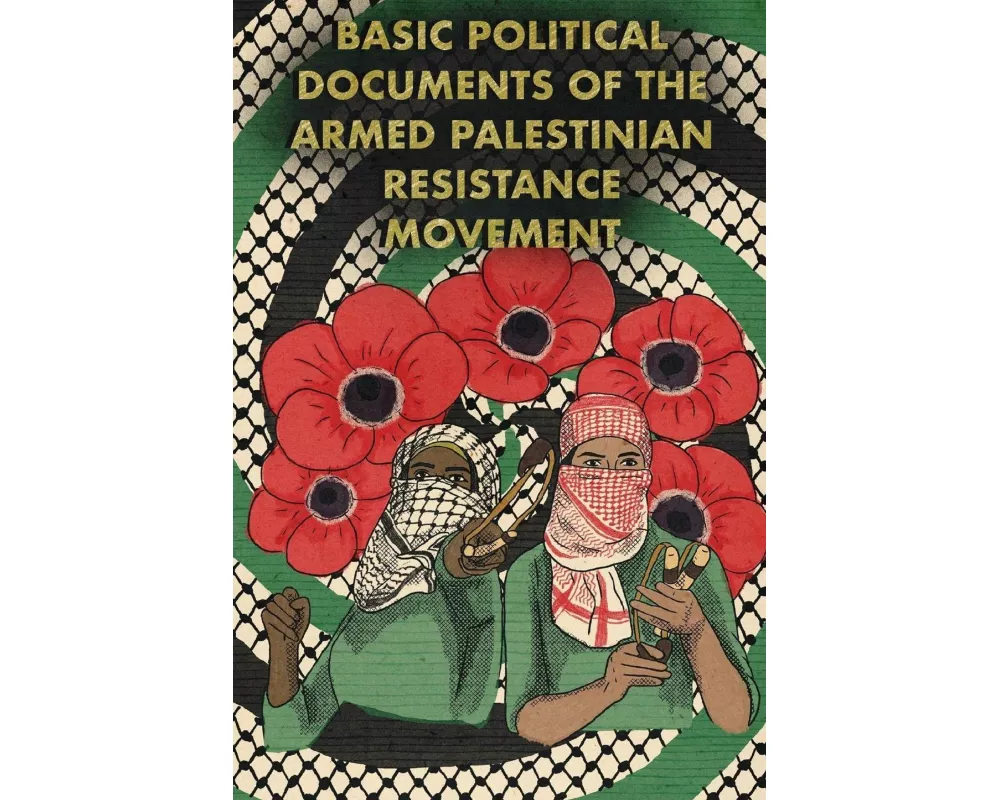Basic Political Documents of the Palestinian Resistance