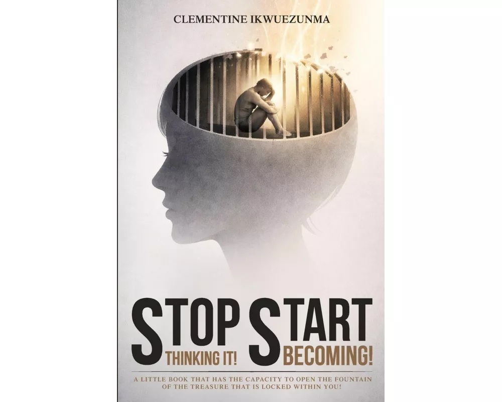 Stop Thinking It! Start Becoming!