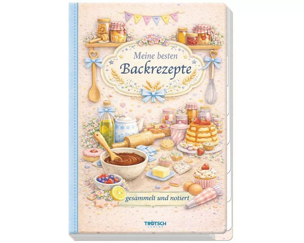 TRÖTSCH - Rezeptbuch zum Selbsteintragen Meine besten Backrezepte gesammelt und notiert