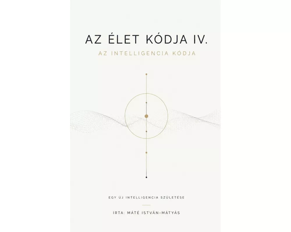Az Élet Kódja IV. - Az Intelligencia Kódja