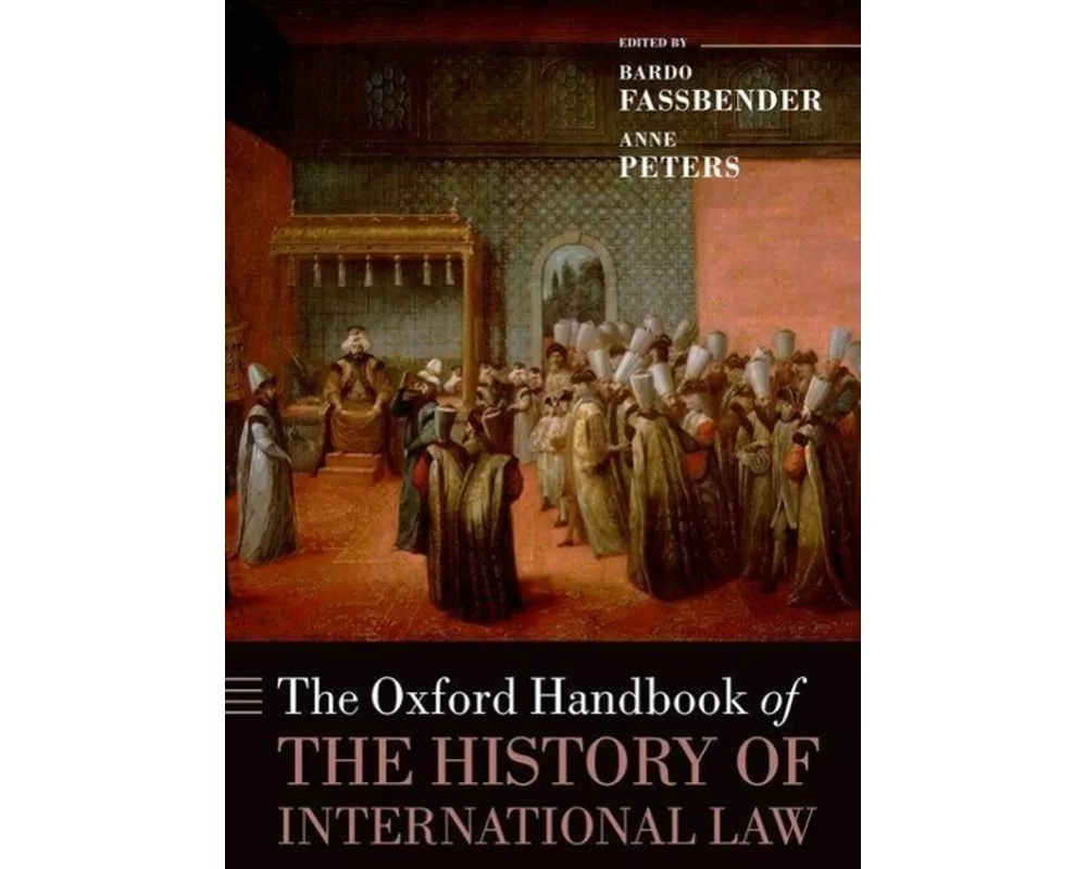 The Oxford Handbook of the History of International Law