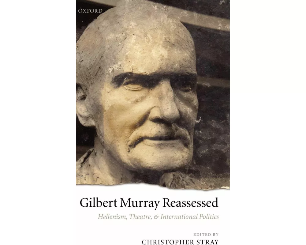 Gilbert Murray Reassessed