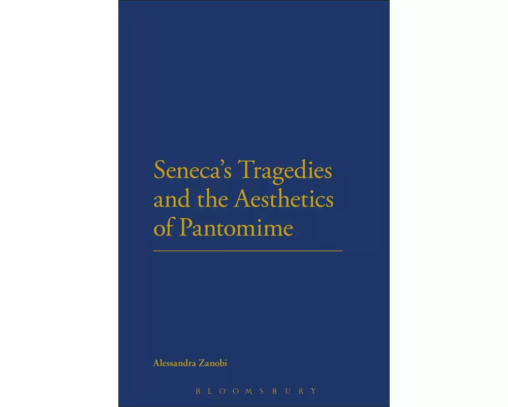Seneca's Tragedies and the Aesthetics of Pantomime