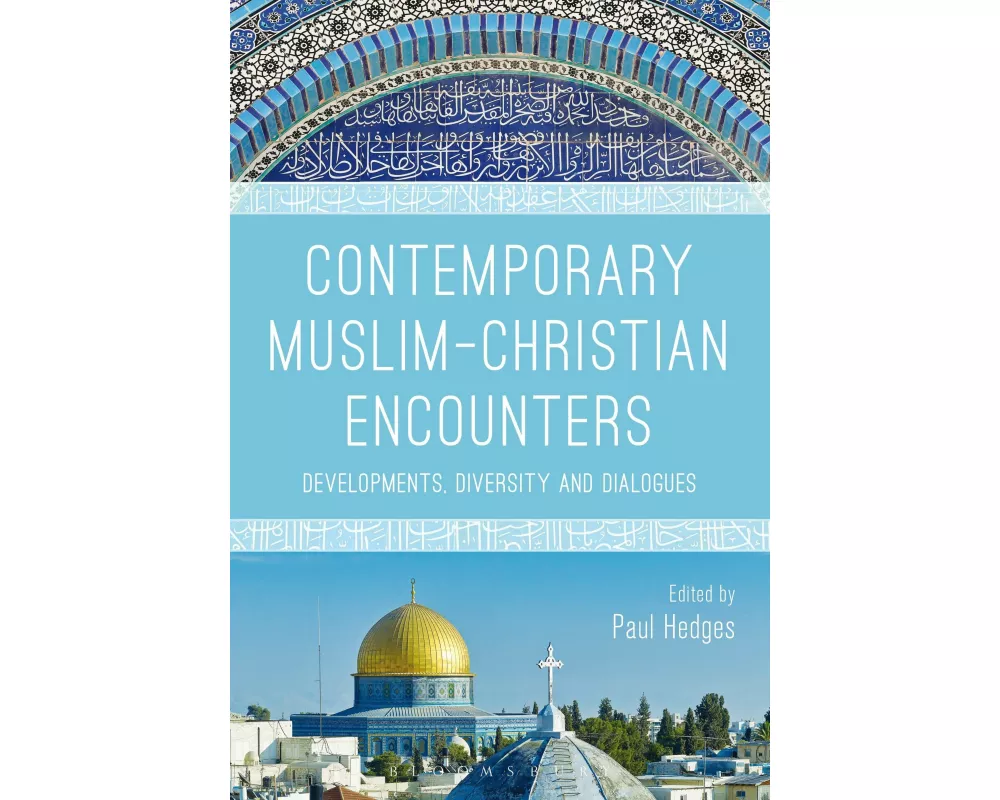 Contemporary Muslim-Christian Encounters