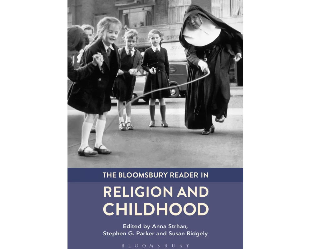 The Bloomsbury Reader in Religion and Childhood