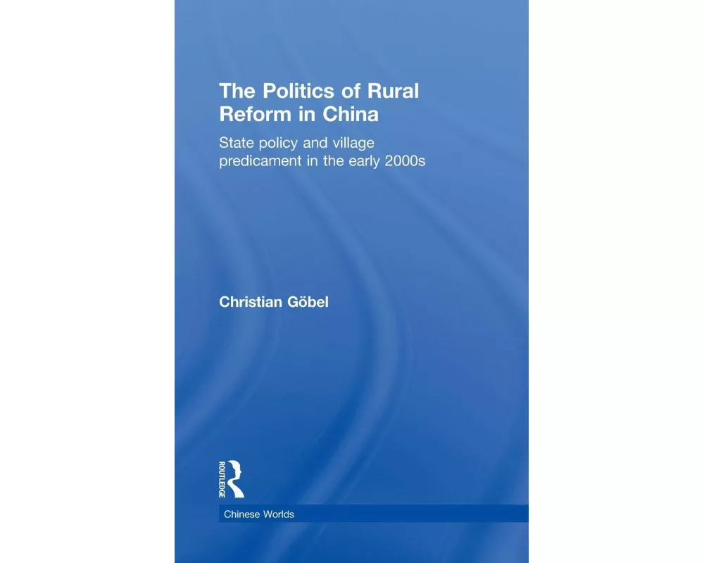 The Politics of Rural Reform in China