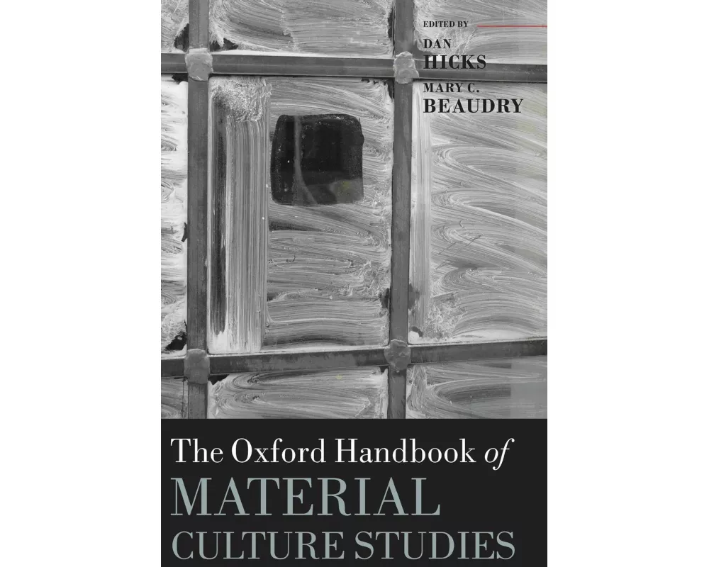 The Oxford Handbook of Material Culture Studies