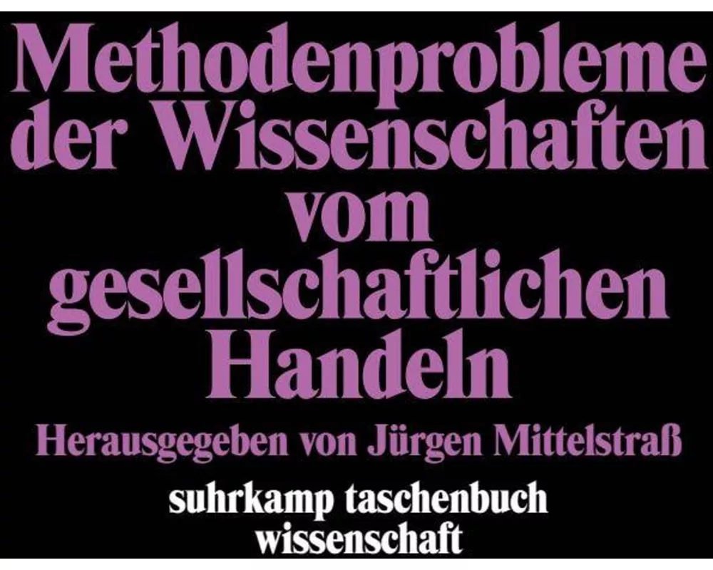 Methodenprobleme der Wissenschaften vom gesellschaftlichen Handeln