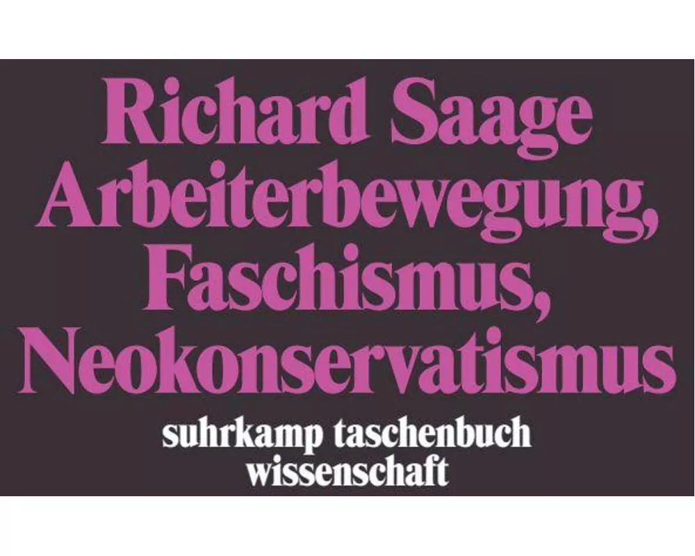 Arbeiterbewegung, Faschismus, Neokonservatismus