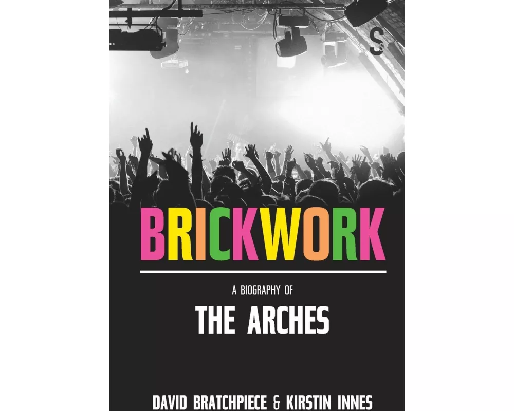 Brickwork: A Biography of The Arches