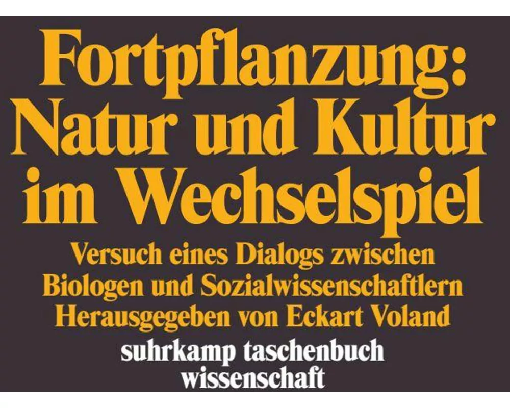 Fortpflanzung: Natur und Kultur im Wechselspiel