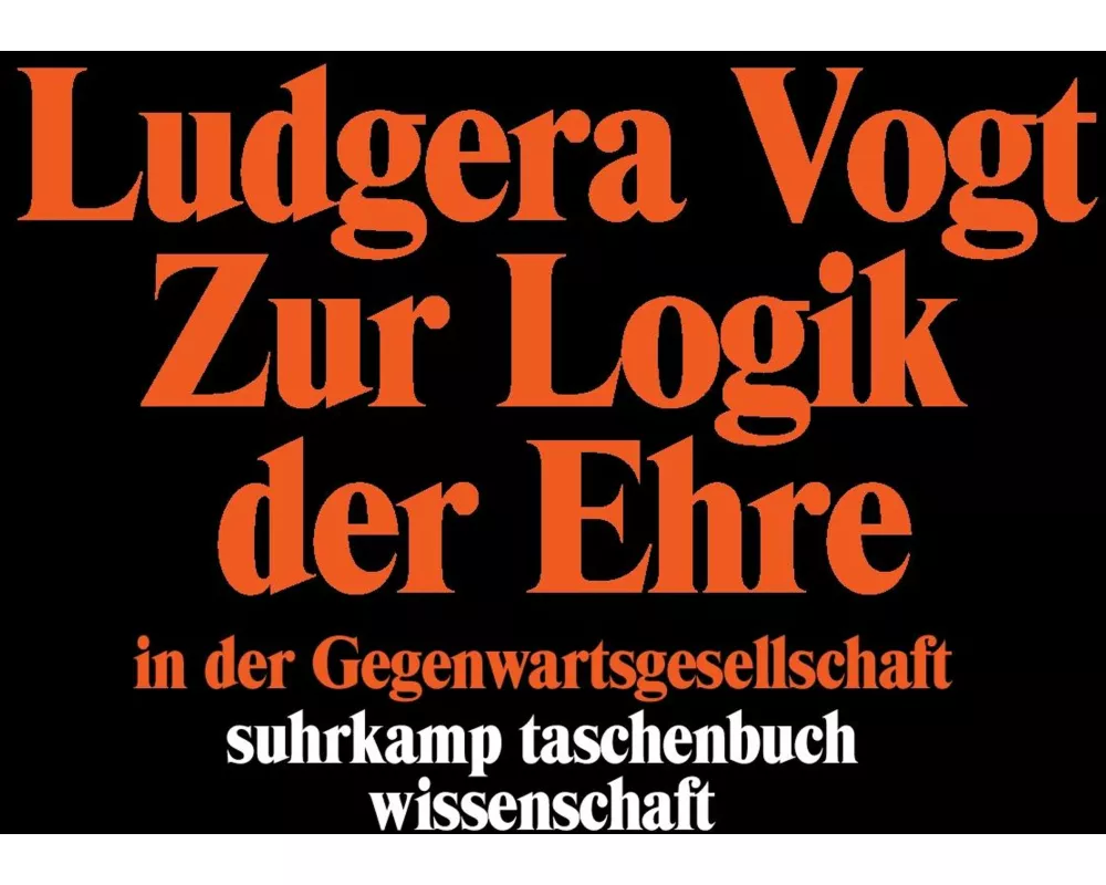 Zur Logik der Ehre in der Gegenwartsgesellschaft