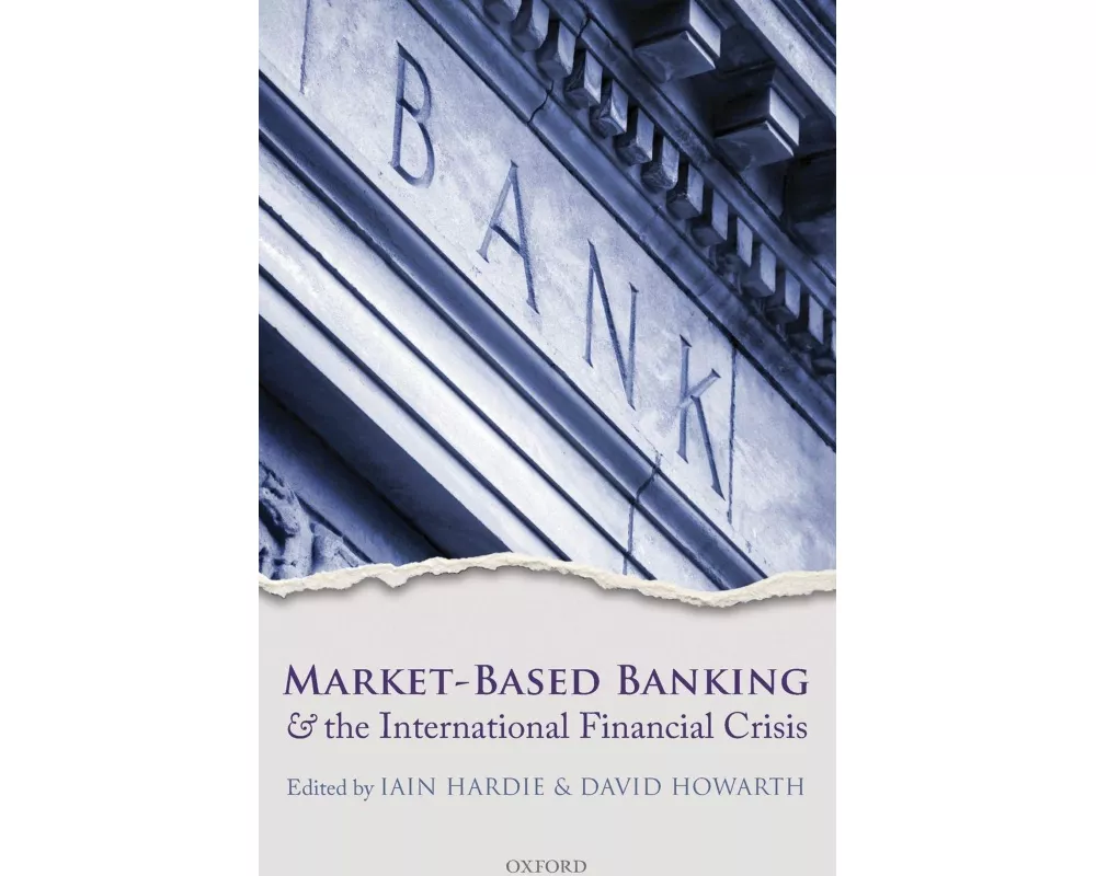 Market-Based Banking and the International Financial Crisis