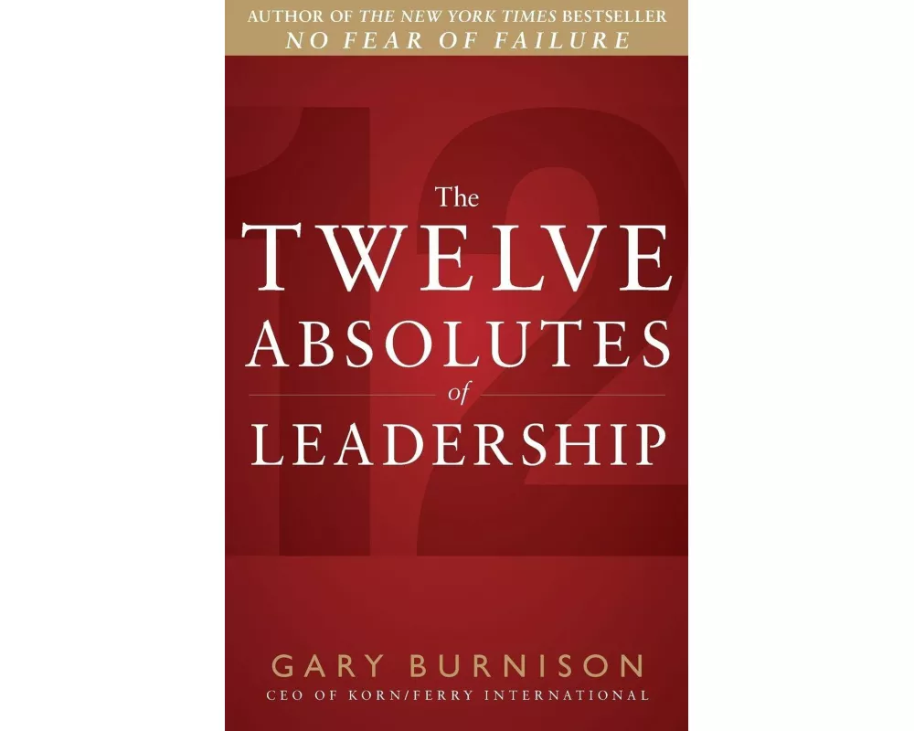 The Twelve Absolutes of Leadership