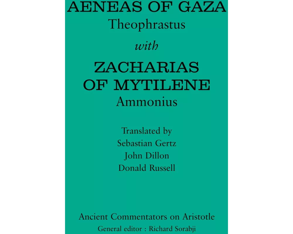 Aeneas of Gaza: Theophrastus with Zacharias of Mytilene: Ammonius