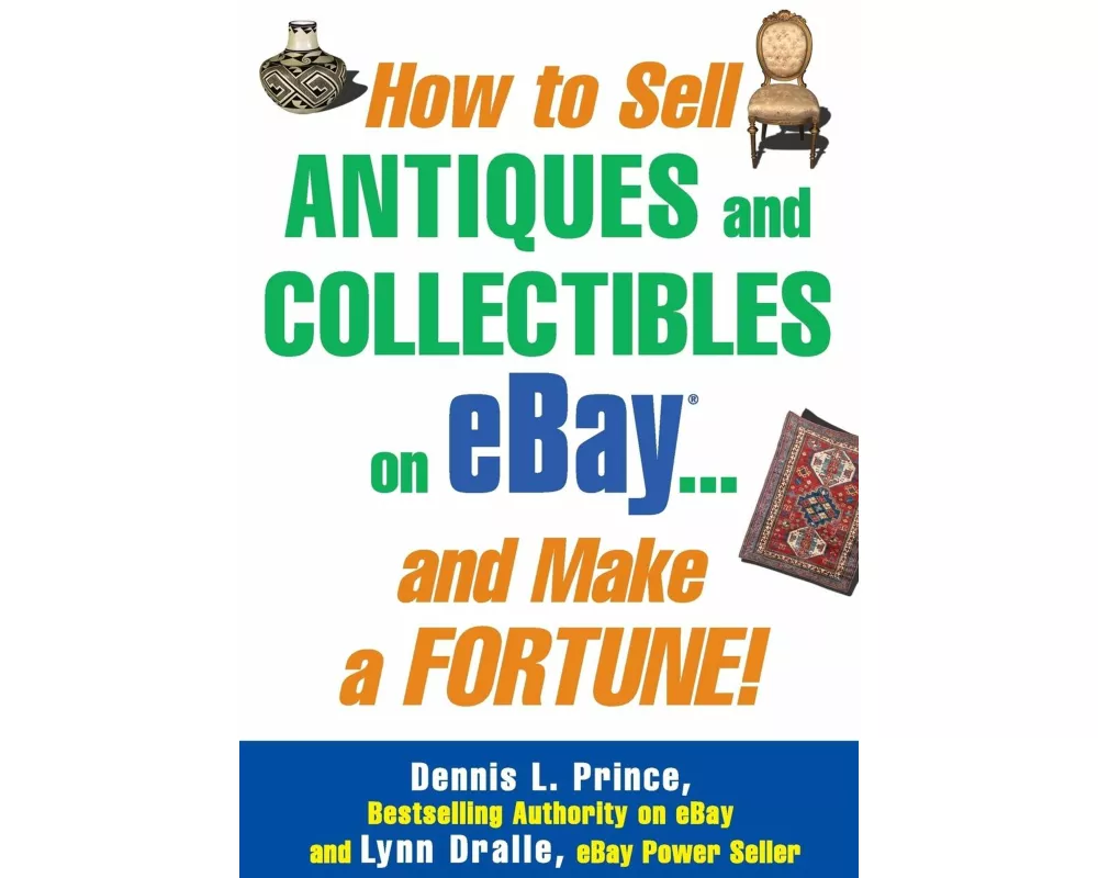 How to Sell Antiques and Collectibles on eBay... And Make a Fortune!