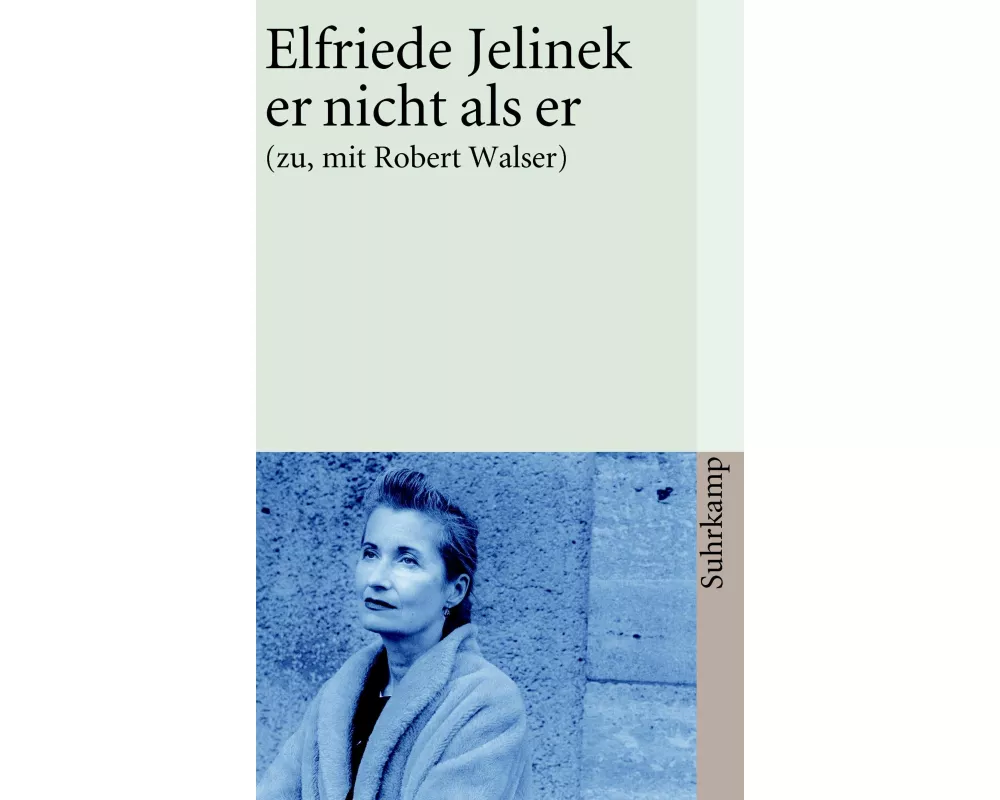 er nicht als er (zu, mit Robert Walser)