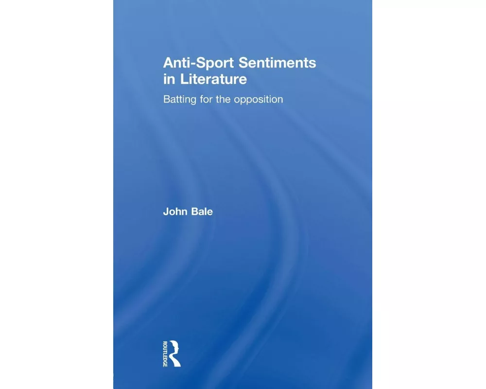 Anti-Sport Sentiments in Literature