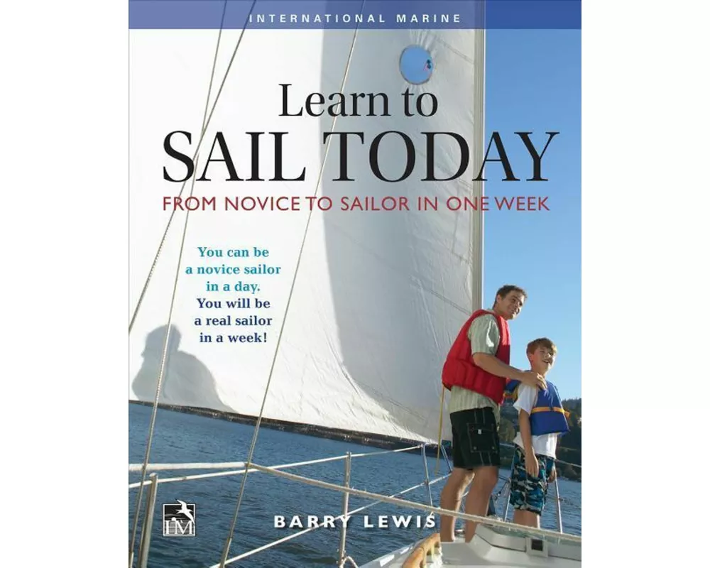 Learn to Sail Today: From Novice to Sailor in One Week