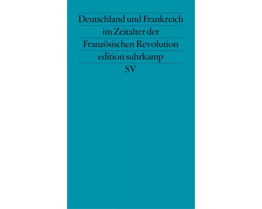 Deutschland und Frankreich im Zeitalter der Französischen Revolution