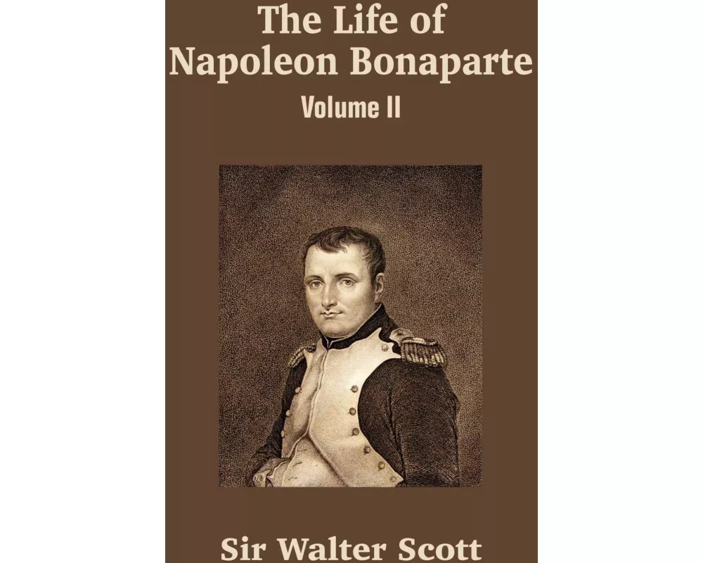 The Life of Napoleon Bonaparte (Volume II)