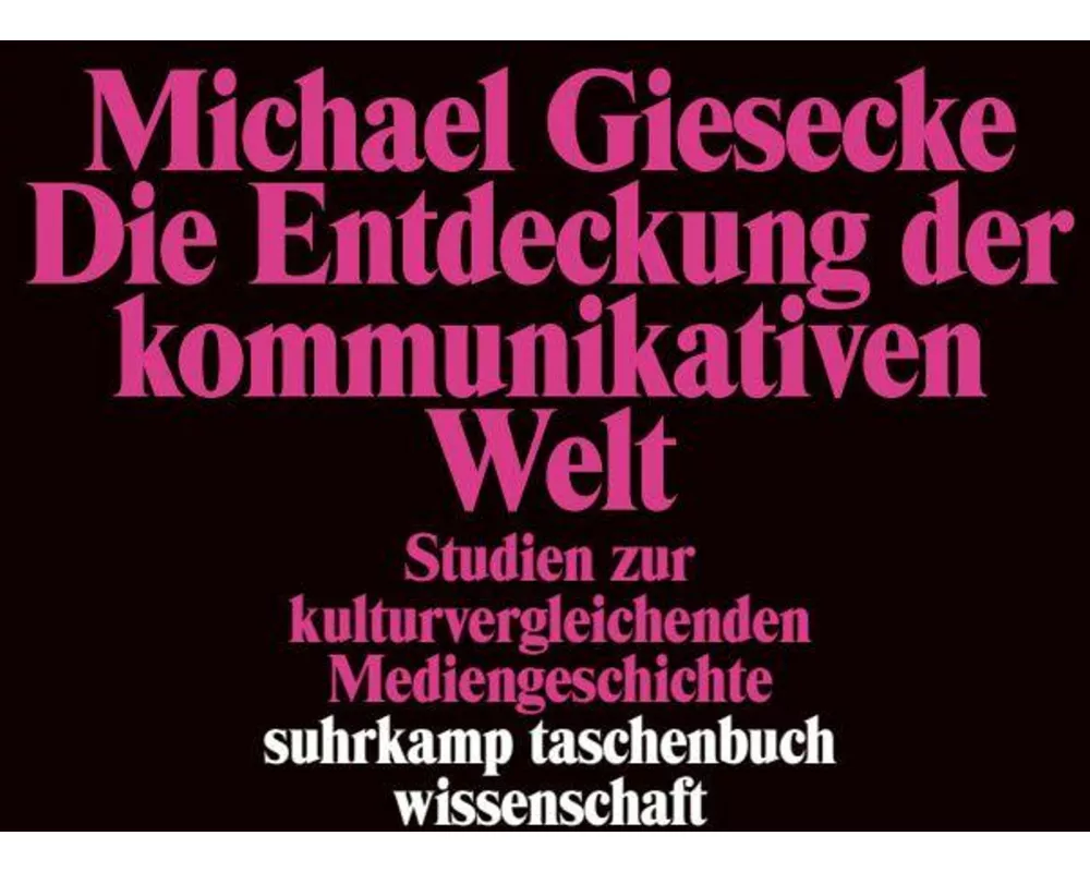 Die Entdeckung der kommunikativen Welt