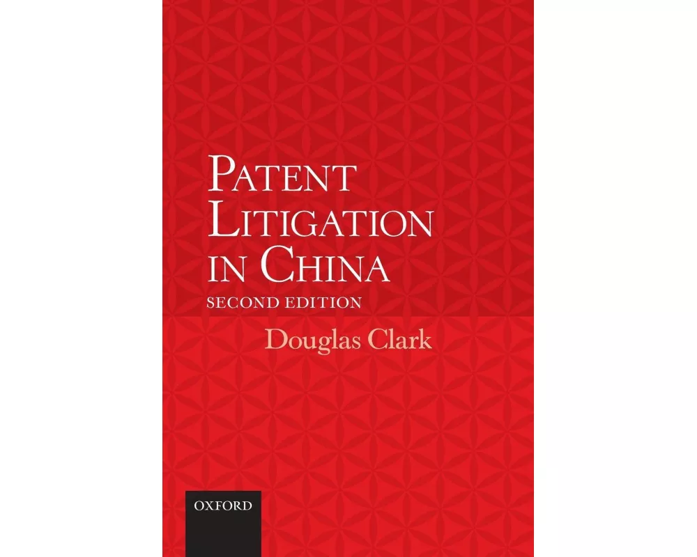 Patent Litigation in China 2e