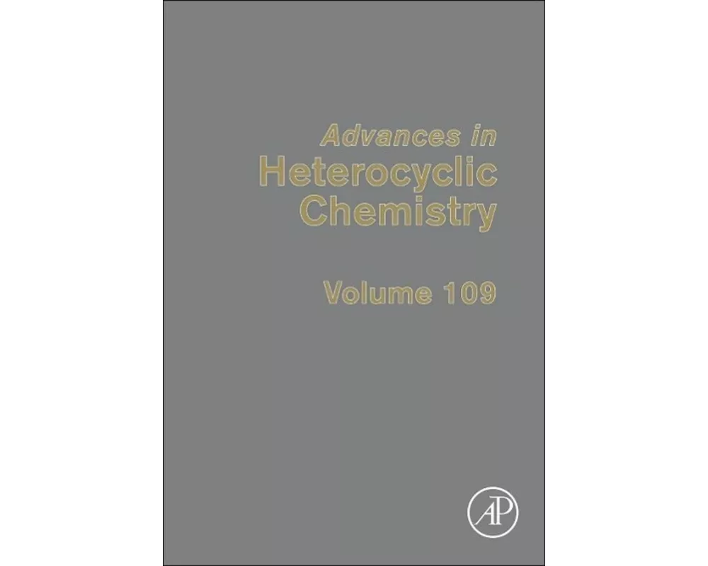 Advances in Heterocyclic Chemistry: Volume 109