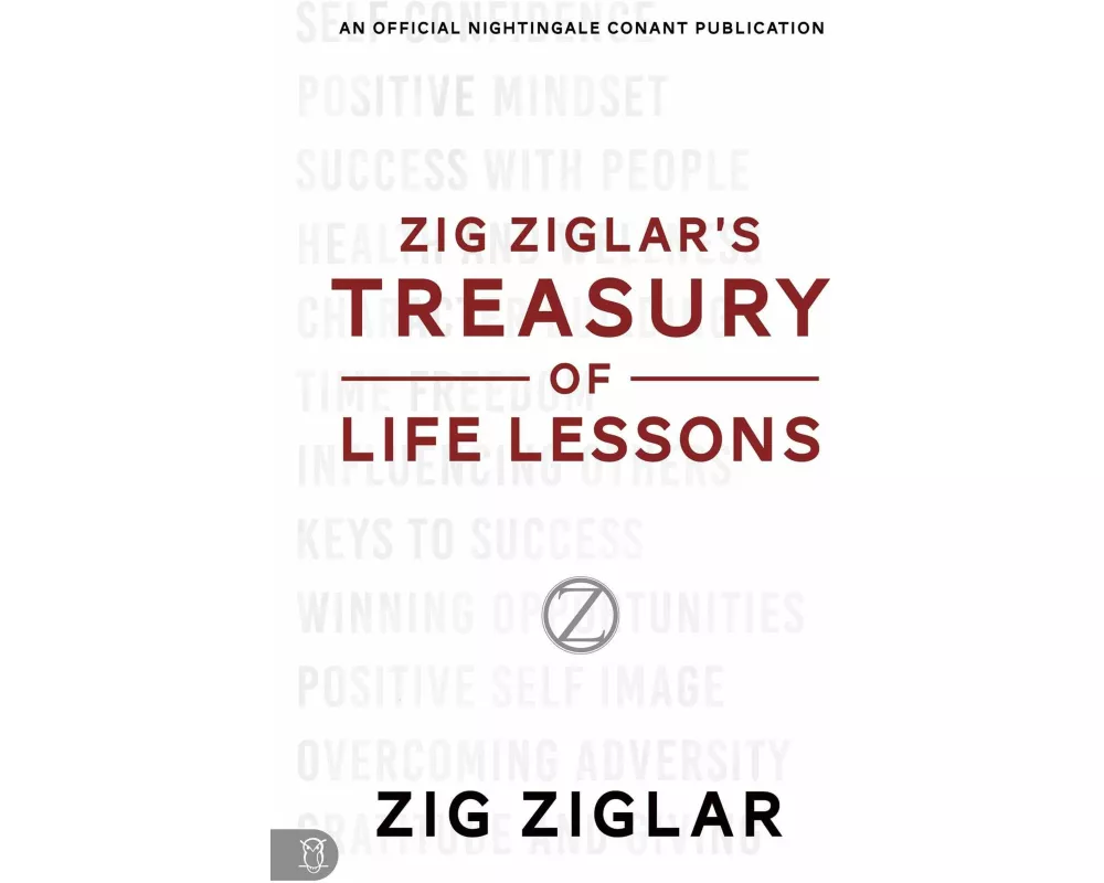 Zig Ziglar's Treasury of Life Lessons
