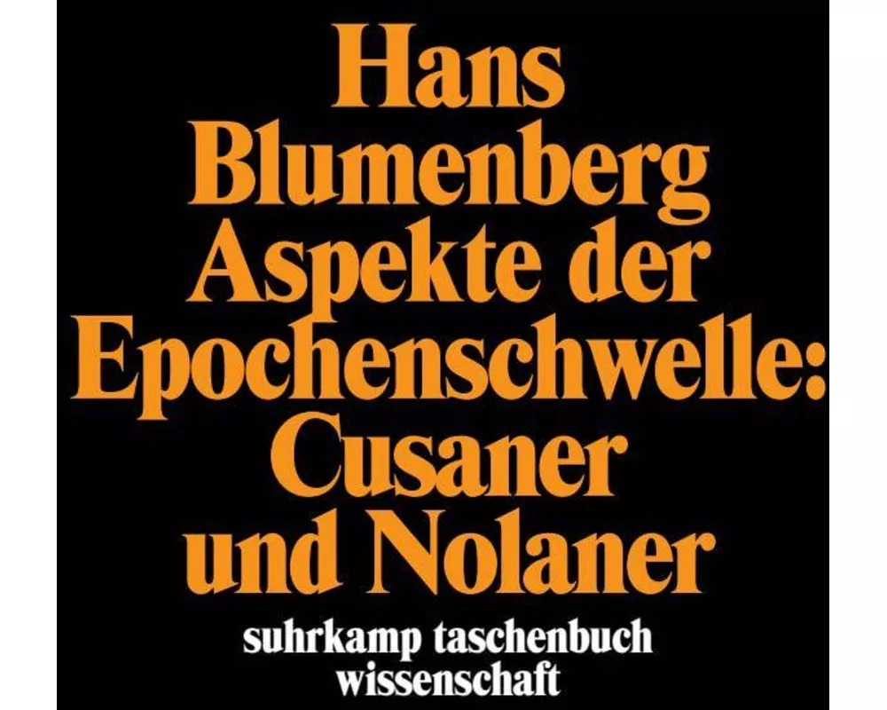 Aspekte der Epochenschwelle: Cusaner und Nolaner