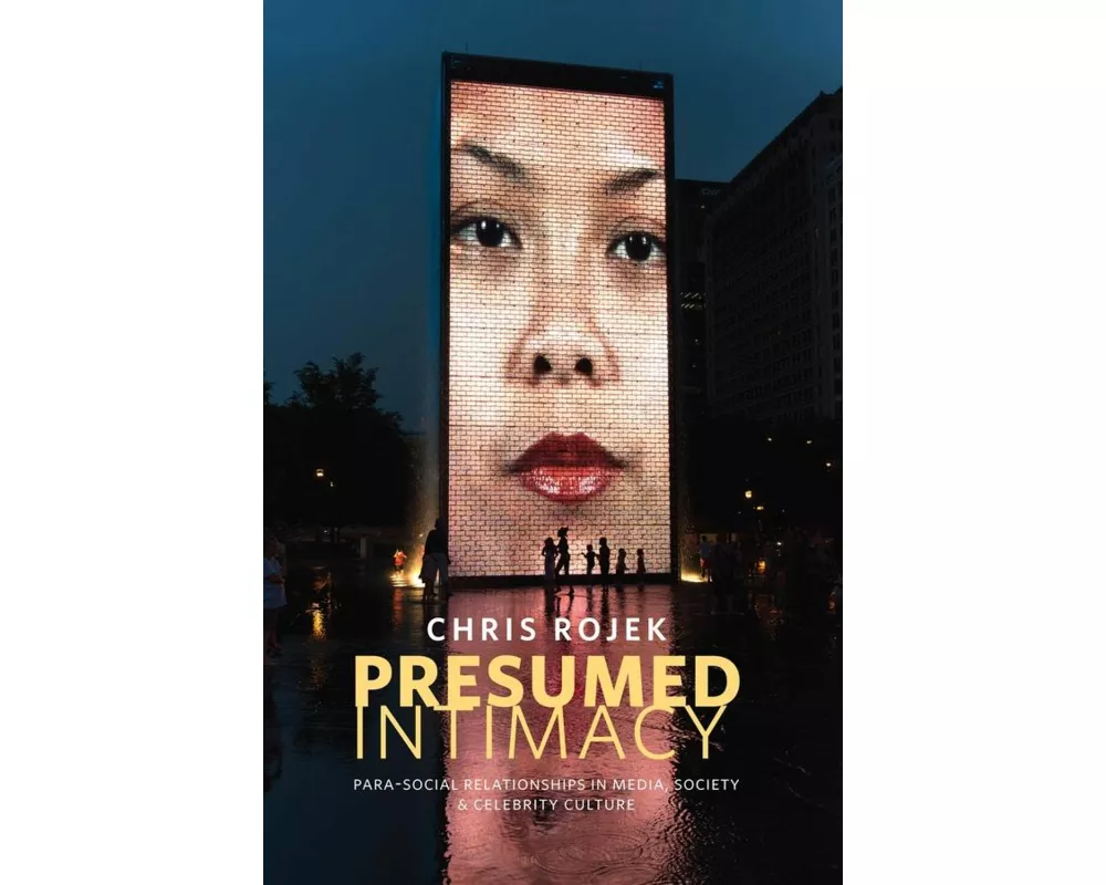 Presumed Intimacy: Parasocial Interaction in Media, Society and Celebrity Culture
