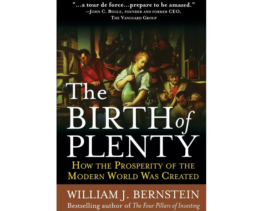 The Birth of Plenty: How the Prosperity of the Modern Work was Created