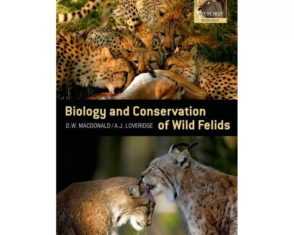 The Biology and Conservation of Wild Felids