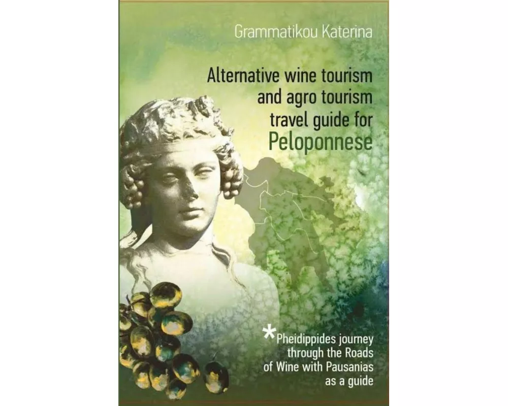 Alternative Wine Tourism and Agrotourism Travel Guide for Peloponnese