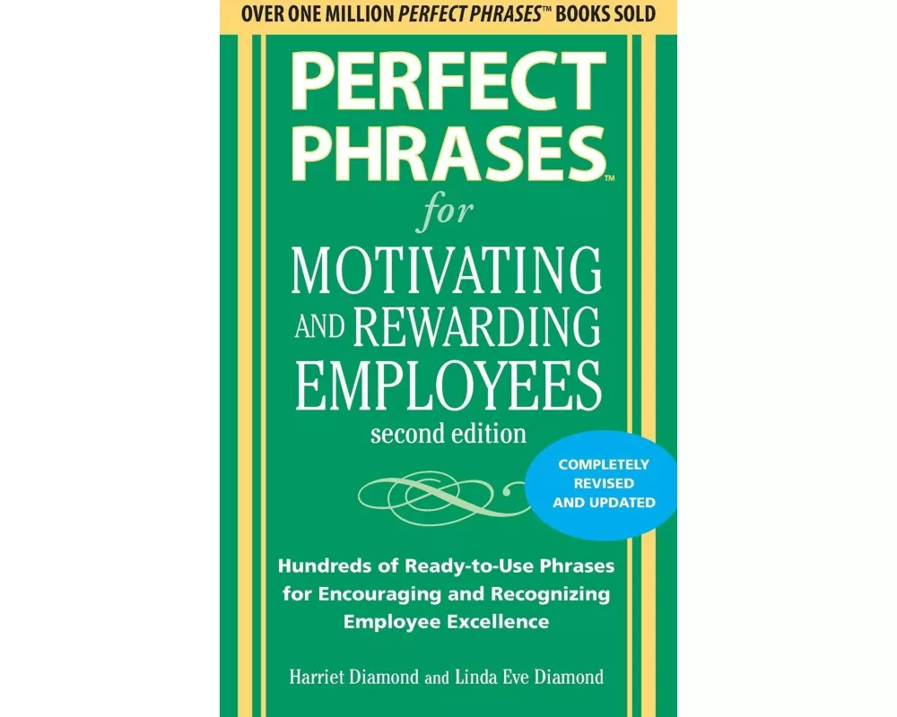 Perfect Phrases for Motivating and Rewarding Employees, Second Edition