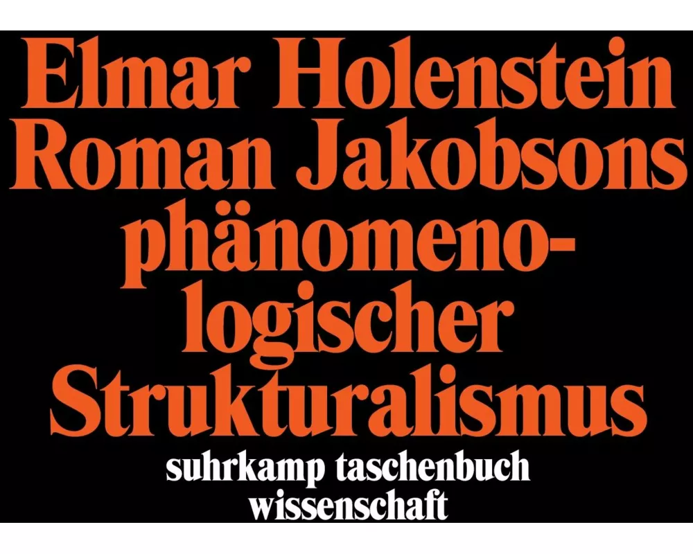 Roman Jakobsons phänomenologischer Strukturalismus