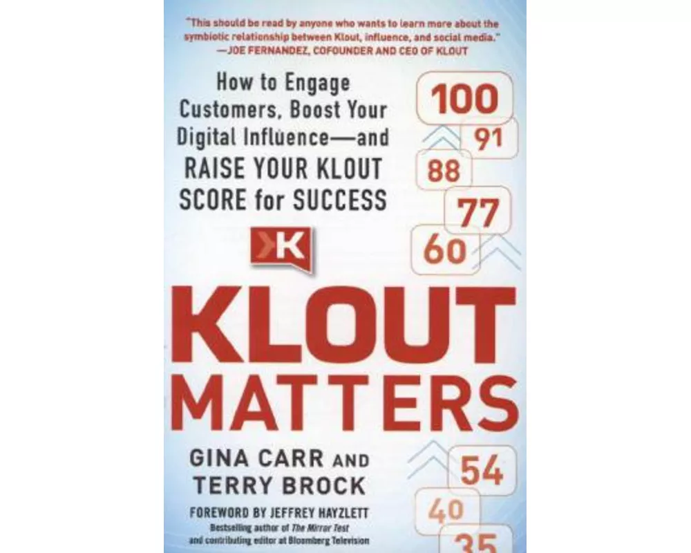 Klout Matters: How to Engage Customers, Boost Your Digital Influence--and Raise Your Klout Score for Success