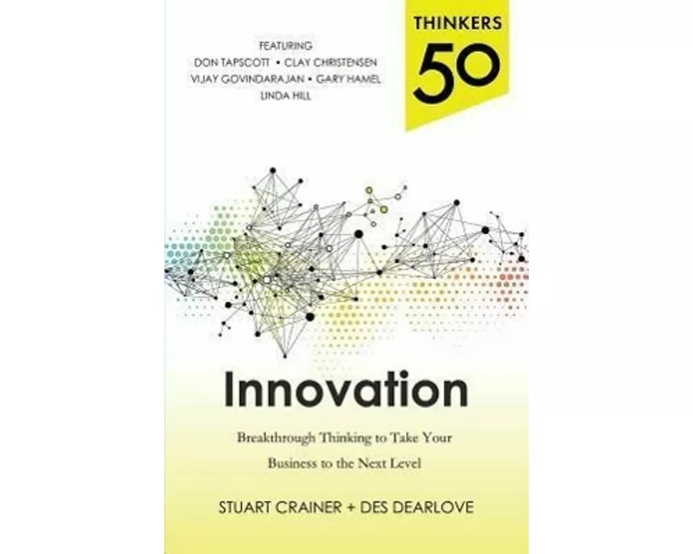 Thinkers 50 Innovation: Breakthrough Thinking to Take Your Business to the Next Level