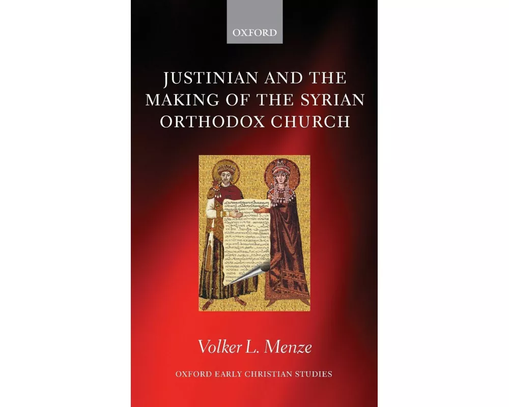 Justinian and the Making of the Syrian Orthodox Church