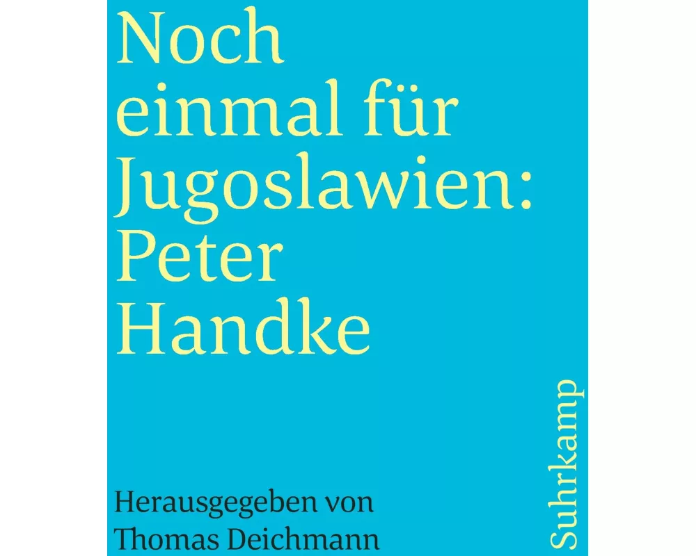 Noch einmal für Jugoslawien: Peter Handke