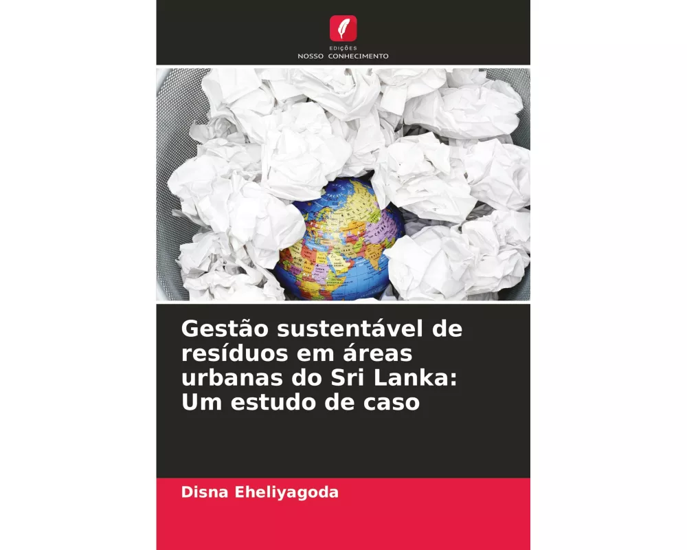 Gestão sustentável de resíduos em áreas urbanas do Sri Lanka: Um estudo de caso