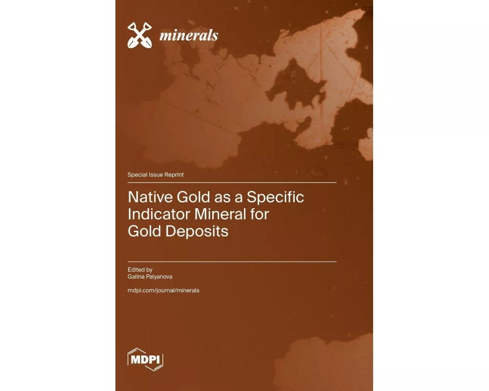 Native Gold as a Specific Indicator Mineral for Gold Deposits